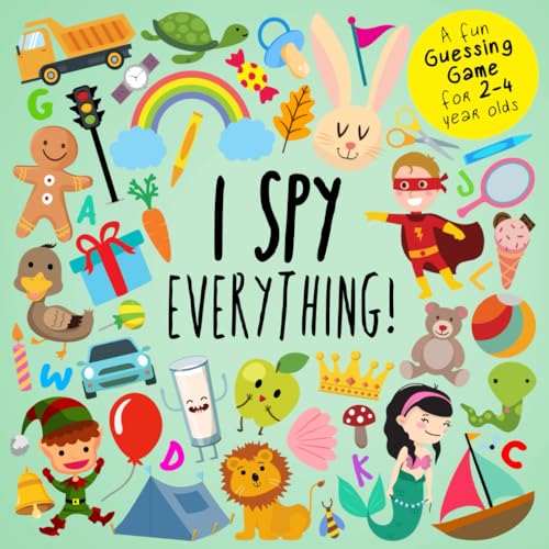 I Spy - Everything!: A Fun Guessing Game for 2-4 Year Olds (I Spy Book Collection for Kids, Band 3) von Independently published